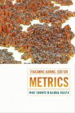 Vincanne Adams - Metrics: What Counts in Global Health - 9780822360834 - V9780822360834