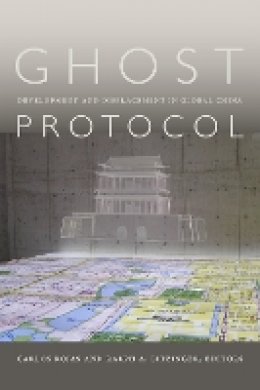 Carlos Rojas - Ghost Protocol: Development and Displacement in Global China - 9780822361770 - V9780822361770