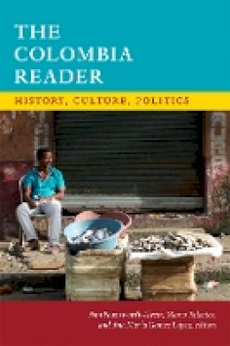A Farnsworth-Alvear - The Colombia Reader: History, Culture, Politics - 9780822362074 - V9780822362074