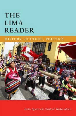 Carlos Aguirre - The Lima Reader: History, Culture, Politics - 9780822363484 - V9780822363484