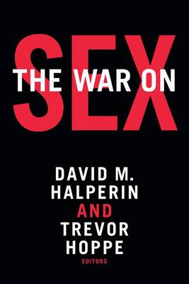David M. Halperin - The War on Sex - 9780822363675 - V9780822363675