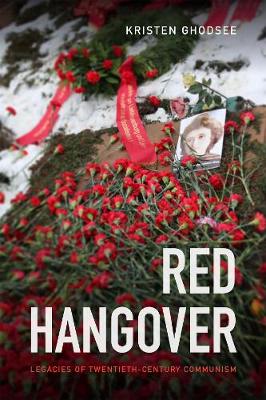 Kristen Ghodsee - Red Hangover: Legacies of Twentieth-Century Communism - 9780822369493 - V9780822369493 Kristen Ghodsee - Red Hangover: Legacies of Twentieth-Century Communism - 9780822369493 - V9780822369493