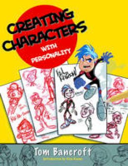 Tom Bancroft - Creating Characters with Personality - 9780823023493 - V9780823023493