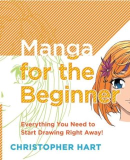 Christopher Hart - Manga for the Beginner: Everything you Need to Start Drawing Right Away! - 9780823030835 - V9780823030835
