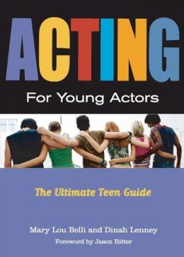 Mary Lou Belli - Acting for Young Actors: The Ultimate Teen Guide - 9780823049479 - V9780823049479