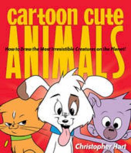 Christopher Hart - Cartoon Cute Animals: How to Draw the Most Irresistible Creatures on the Planet - 9780823085569 - V9780823085569