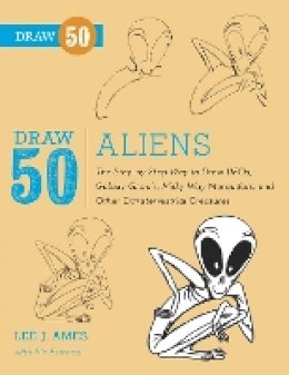 L Ames - Draw 50 Aliens: The Step-by-Step Way to Draw UFOs, Galaxy Ghouls, Milky Way Marauders, and Other Extraterrestrial Creatures - 9780823086160 - V9780823086160