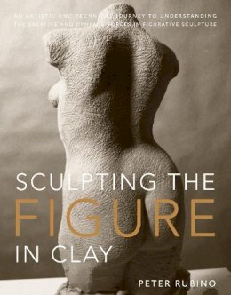 P Rubino - Sculpting the Figure in Clay - 9780823099245 - V9780823099245