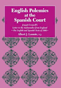 Albert J. Loomie - English Polemics at the Spanish Court - 9780823214464 - V9780823214464