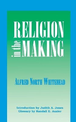 Alfred N. Whitehead - Religion in the Making - 9780823216468 - V9780823216468