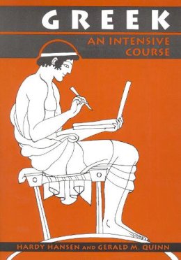 Hardy Hansen - Greek: An Intensive Course, 2nd Revised Edition - 9780823216635 - V9780823216635