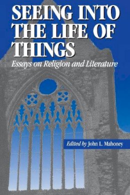 John L. Mahoney - Seeing into the Life of Things - 9780823217328 - V9780823217328