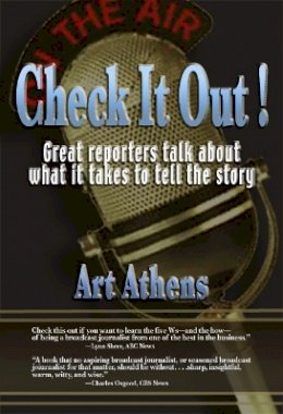Art Athens - Check it Out!: Great Reporters on What It Takes to Tell the Story - 9780823223527 - V9780823223527