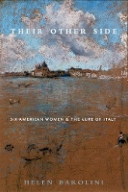 Helen Barolini - Their Other Side: Six American Women and the Lure of Italy - 9780823226306 - V9780823226306
