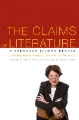 Shoshana Felman - The Claims of Literature: A Shoshana Felman Reader - 9780823227136 - V9780823227136