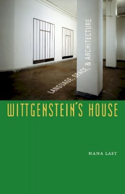 Nana Last - Wittgenstein´s House: Language, Space, and Architecture - 9780823228812 - V9780823228812