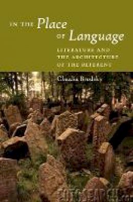 Claudia Brodsky - In the Place of Language: Literature and the Architecture of the Referent - 9780823230006 - V9780823230006