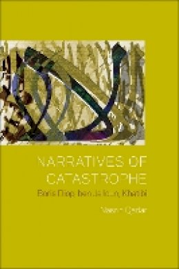Nasrin Qader - Narratives of Catastrophe: Boris Diop, ben Jelloun, Khatibi - 9780823230488 - V9780823230488