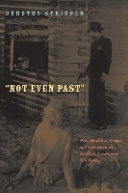 Dorothy Stringer - Not Even Past: Race, Historical Trauma, and Subjectivity in Faulkner, Larsen, and Van Vechten - 9780823231478 - V9780823231478