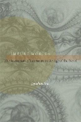 Jonathan Arac - Impure Worlds: The Institution of Literature in the Age of the Novel - 9780823231799 - V9780823231799