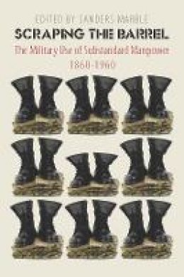 Sanders Marble - Scraping the Barrel: The Military Use of Substandard Manpower, 1860-1960 - 9780823239788 - V9780823239788