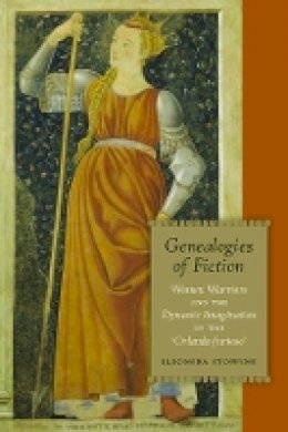 Eleonora Stoppino - Genealogies of Fiction: Women Warriors and the Dynastic Imagination in the ´Orlando furioso´ - 9780823240371 - V9780823240371