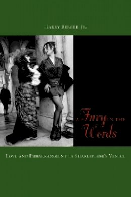 Harry Berger - A Fury in the Words: Love and Embarrassment in Shakespeare´s Venice - 9780823241958 - V9780823241958