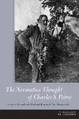 Cornelis De Waal (Ed.) - The Normative Thought of Charles S. Peirce - 9780823242443 - V9780823242443