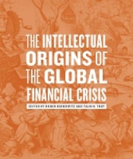 Roger Berkowitz - The Intellectual Origins of the Global Financial Crisis - 9780823249619 - V9780823249619