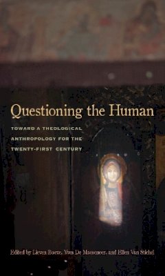 Lieven Boeve - Questioning the Human: Toward a Theological Anthropology for the Twenty-First Century - 9780823257539 - V9780823257539