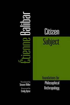Etienne Balibar - Citizen Subject: Foundations for Philosophical Anthropology - 9780823273614 - V9780823273614