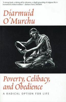 Diarmuid O´murchu - Poverty Celibacy & Obedience : A Radical Option for Life - 9780824514730 - KCG0002576
