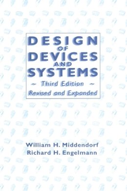 Middendorf, William H.; Engelmann, Richard H. - Design of Devices and Systems - 9780824799243 - V9780824799243