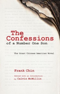 Frank Chin - The Confessions of a Number One Son: The Great Chinese American Novel (Intersections: Asian & Pacific American Transcultural Studies) - 9780824847555 - V9780824847555