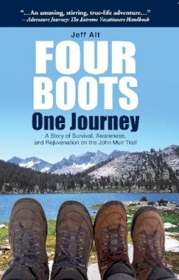 Jeff Alt - Four Boots-One Journey: A Story of Survival, Awareness & Rejuvenation on the John Muir Trail - 9780825307362 - V9780825307362