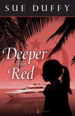 Sue Duffy - Deeper Than Red: A Novel - 9780825442674 - V9780825442674