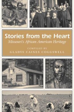 - Stories from the Heart: Missouri's African American Heritage (MISSOURI HERITAGE READERS) - 9780826218445 - V9780826218445 - Stories from the Heart: Missouri's African American Heritage (MISSOURI HERITAGE READERS) - 9780826218445 - V9780826218445