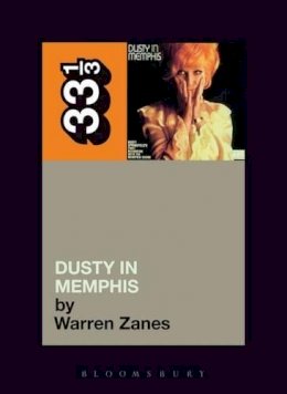 Warren Zanes - Dusty Springfield's Dusty in Memphis (Thirty Three and a Third series) - 9780826414922 - V9780826414922
