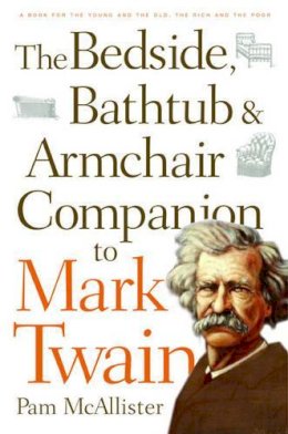 Pam Mcallister - The Bedside, Bathtub & Armchair Companion to Mark Twain (Bedside Bathtub & Armchair Companions) - 9780826418135 - V9780826418135