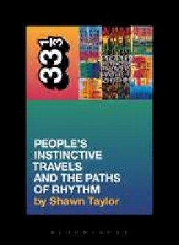Shawn Taylor - A Tribe Called Quest's People's Instinctive Travels And the Paths of Rhythm (33 1/3) - 9780826419231 - V9780826419231