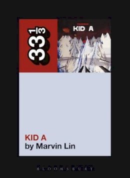 Marvin Lin - Radiohead's Kid A (33 1/3) - 9780826423436 - V9780826423436