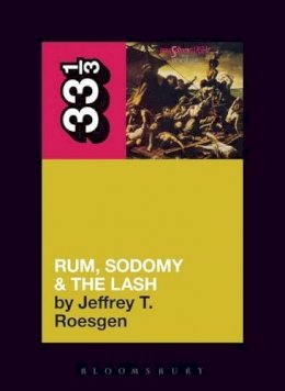 Jeffrey T. Roesgen - The Pogues' Rum, Sodomy & the Lash (33 1/3) - 9780826429162 - 9780826429162