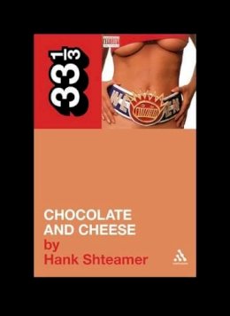 Hank Shteamer - Ween's Chocolate and Cheese (33 1/3) - 9780826431172 - V9780826431172