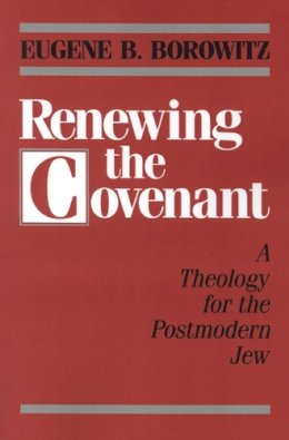Eugene B. Borowitz - Renewing the Covenant - 9780827606272 - V9780827606272