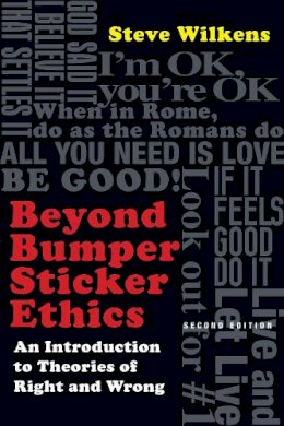 Steve Wilkens - Beyond Bumper Sticker Ethics: An Introduction to Theories of Right and Wrong - 9780830839360 - V9780830839360