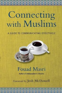 Fouad Masri - Connecting with Muslims – A Guide to Communicating Effectively - 9780830844203 - V9780830844203