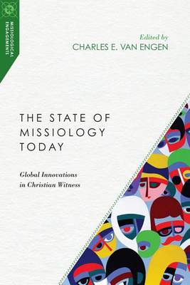 Van Engen  Charles E - The State of Missiology Today: Global Innovations in Christian Witness - 9780830850969 - V9780830850969