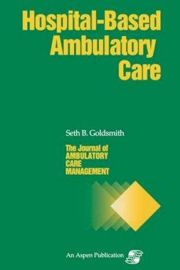 Goldsmith - Journal of Ambulatory Care Management - 9780834206731 - V9780834206731