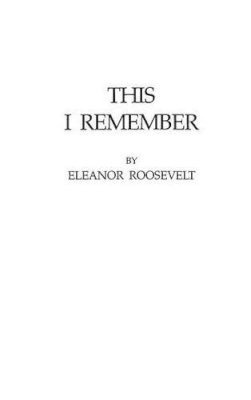 Eleanor Roosevelt - This I Remember - 9780837177021 - V9780837177021