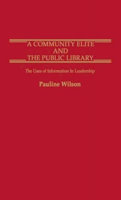 Pauline Wilson - A Community Elite and the Public Library (Contributions in Librarianship and Information Science) - 9780837190310 - KHS1032732